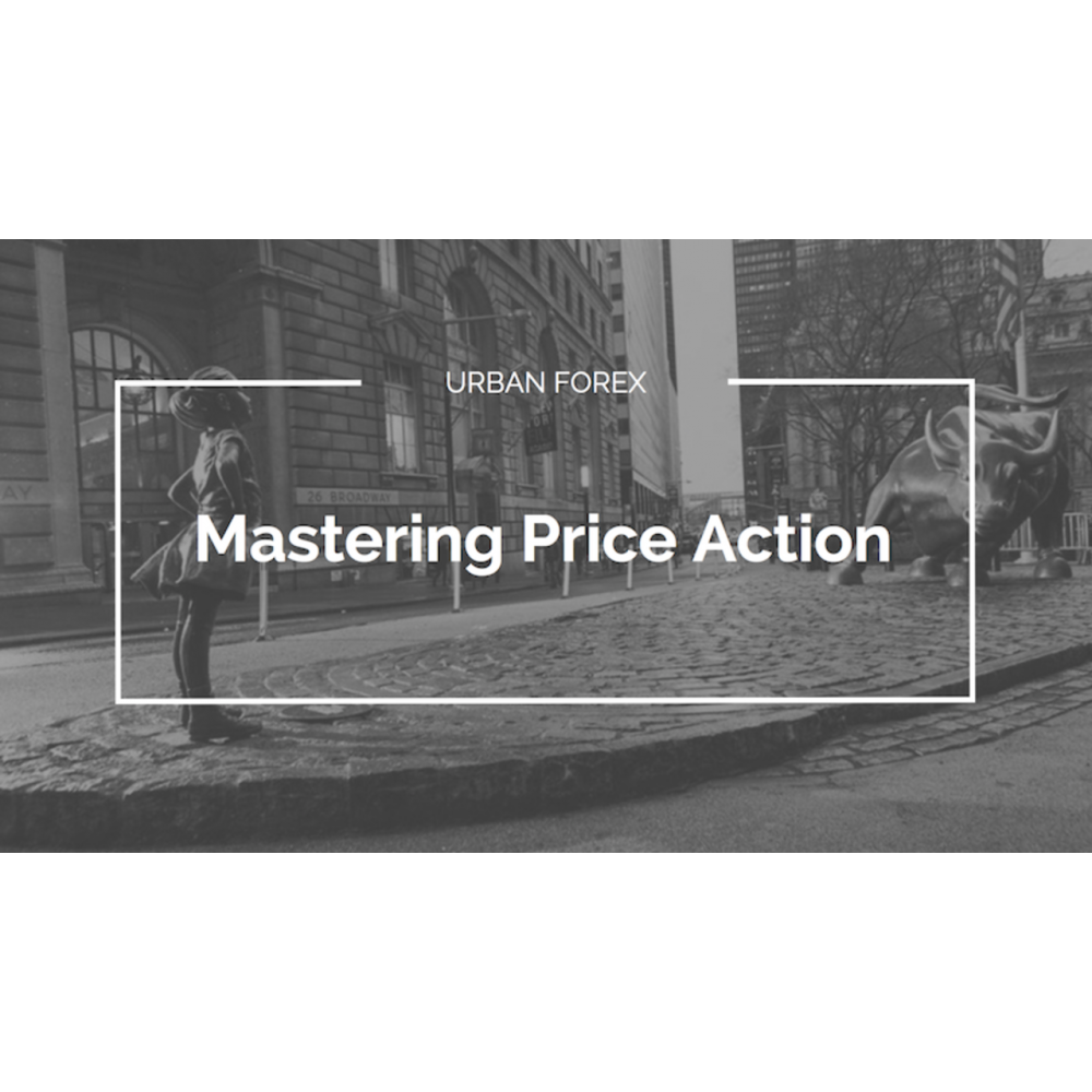 [DOWNLOAD] Urban Forex- Mastering Price Action Course